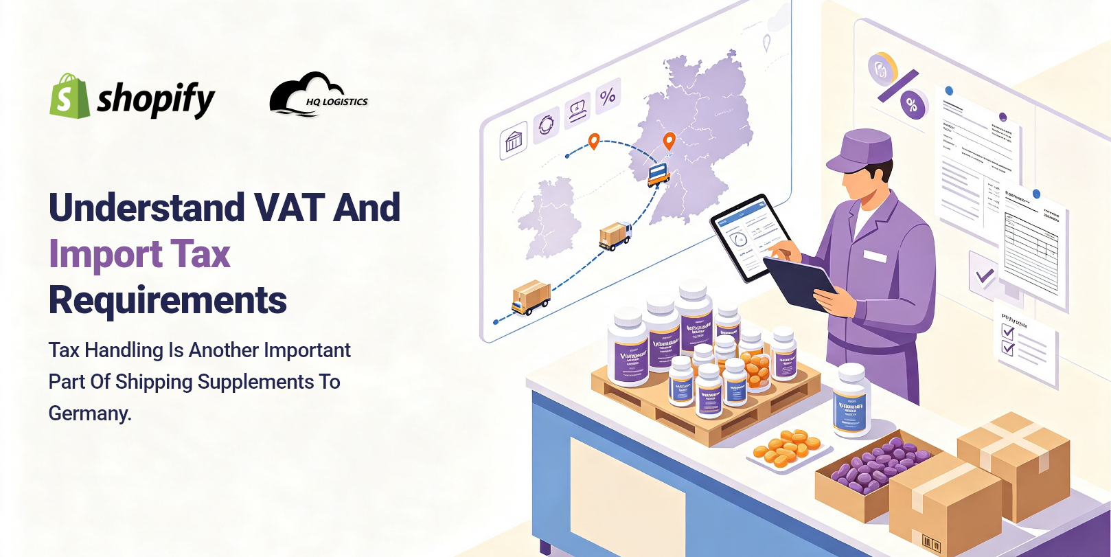 Understand VAT and Import Tax Requirements.png ship supplements to Germany / Germany supplement shipping / Shopify supplements Germany / supplement fulfillment Germany / supplement customs Germany / EU supplement shipping / Germany ecommerce fulfillment / sensitive goods shipping Germany / Shopify fulfillment Germany / China to Germany shipping / supplement import Germany / ecommerce logistics Germany