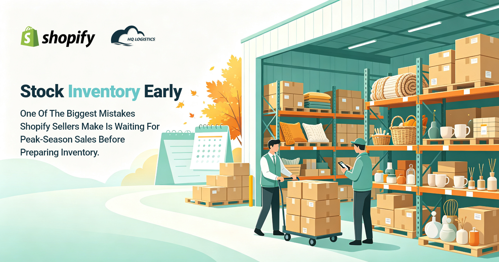 5. Stock Inventory Early.png peak season inventory planning, peak season inventory, Shopify inventory planning, peak season fulfillment, Shopify peak season, peak season inventory management, ecommerce inventory planning, Shopify inventory management, seasonal inventory planning, peak season stock planning, ecommerce fulfillment, inventory forecasting, safety stock, reorder point, overseas warehousing, how to prepare Shopify inventory for peak season, peak season inventory planning for Shopify sellers, how much inventory to stock for peak season, how to avoid stockouts during peak season, Shopify peak season fulfillment strategy, how to prepare inventory before peak season, ecommerce peak season inventory management