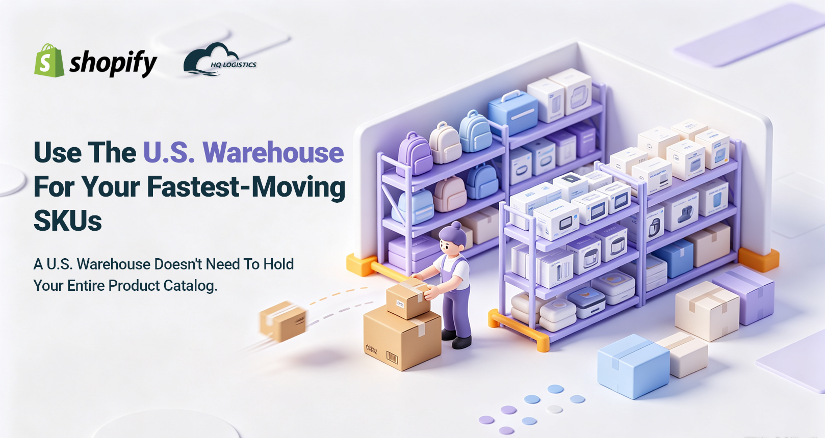Use the U.S. Warehouse for Your Fastest-Moving SKUs.png Back-to-School 2026, U.S. fulfillment warehouse, Shopify inventory management, U.S. fulfillment for Shopify, back-to-school inventory planning, Shopify fulfillment USA, U.S. warehouse, seasonal inventory management, Shopify inventory optimization, ecommerce inventory planning, U.S. 3PL, Shopify fulfillment partner