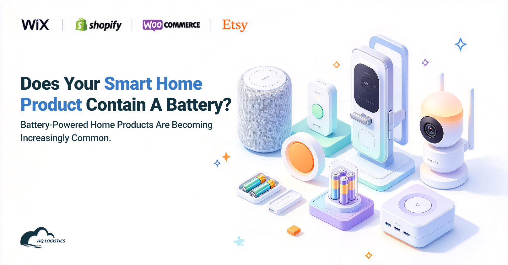 Does Your Smart Home Product Contain a Battery.png 4PL fulfillment for home brands, home product fulfillment, US home product fulfillment, 4PL supply chain partner, home goods fulfillment, China sourcing for home products, home product sourcing, China to US fulfillment, special cargo fulfillment, battery product fulfillment, magnetic products shipping, home fragrance shipping, ecommerce fulfillment for home brands, and home product fulfillment services.